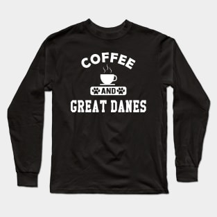 Great Dane Dog - Coffee and great danes Long Sleeve T-Shirt